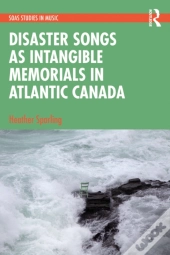 Disaster Songs As Intangible Memorials In Atlantic Canada