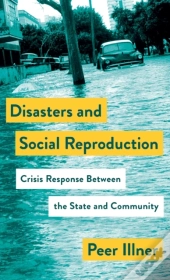 Disasters And Social Reproduction