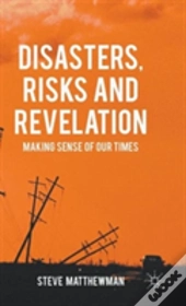 Disasters, Risks And Revelation