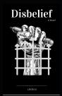 Disbelief: A Novel - Preview