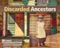 Discarded Ancestors - Preview
