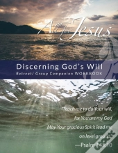 Discerning God'S Will - Retreat/Group Companion Workbook