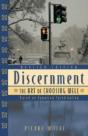 Discernment: The Art Of Choosing Well - Preview