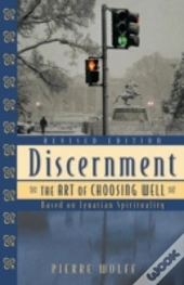 Discernment: The Art Of Choosing Well