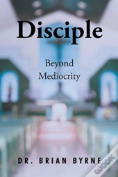 Disciple Beyond Mediocrity