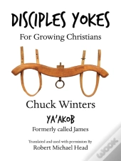 Disciples Yokes: For Growing Christians