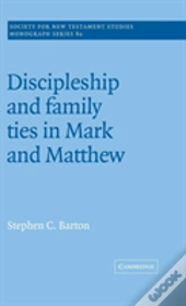 Discipleship And Family Ties In Mark And Matthew