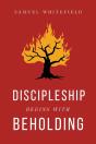 Discipleship Begins With Beholding - Preview