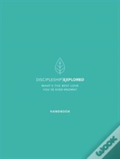Discipleship Explored Handbook