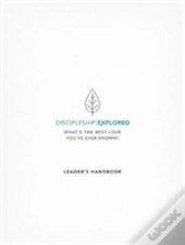 Discipleship Explored Leader'S Handbook