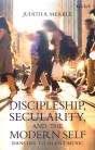 Discipleship, Secularity, And The Modern Self - Preview