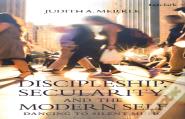 Discipleship, Secularity, And The Modern Self