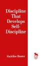 Discipline That Develops Self-Discipline - Preview