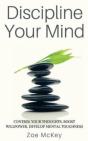 Discipline Your Mind: Control Your Thoug - Preview
