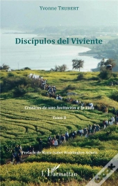 Discípulos Del Viviente T.8 ; Crónicas De Una Invitacion A La Vida