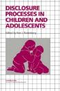 Disclosure Processes In Children And Adolescents - Preview