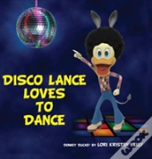 Disco Lance Loves To Dance