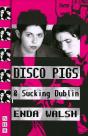 Disco Pigs & Sucking Dublin - Preview