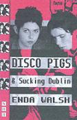 Disco Pigs & Sucking Dublin