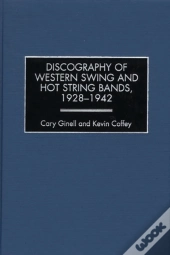 Discography Of Western Swing And Hot String Bands, 1928-1942