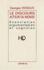 Discours Acteur Du Monde ; Enonciation, Argumentarion Et Cognition - Preview