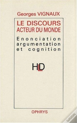 Capa do artigo Discours Acteur Du Monde ; Enonciation, Argumentarion Et Cognition