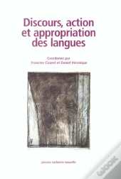 Discours, Action Et Appropriation Des Langues