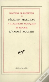 Discours De Reception A L'Academie Francaise Et Reponse D'Andre Roussin