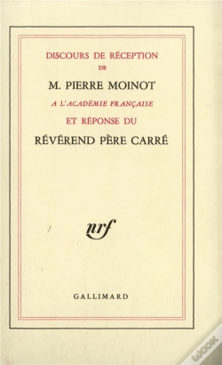 Capa do artigo Discours De Réception De M. Pierre Moinot À L'Académie Française Et Réponse Du Révérend Père Carré