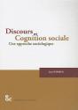 Discours Et Cognition Sociale ; Une Approche Sociologique - Preview