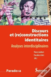 Discours Et (Re)Constructions Des Identités ; Analyses Interdisciplinaires
