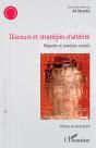 Discours Et Stratégies D'Altérite : Regards Et Analyses Croisés - Preview