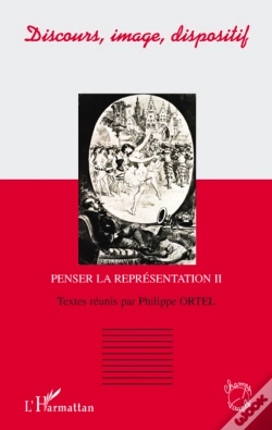 Capa do artigo Discours, Image, Dispositif ; Penser La Représentation Tome 2