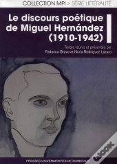 Discours Poetique De Miguel Hernandez 1910 1942