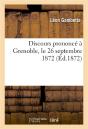 Discours Prononce A Grenoble, Le 26 Septembre 1872 - Preview