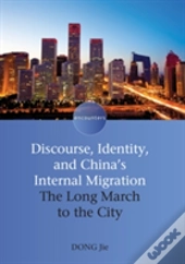 Discourse, Identity, And China'S Internal Migration