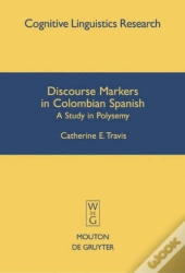 Discourse Markers In Colombian Spanish