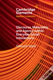 Discourse, Materiality, And Agency Within Everyday Social Interactions