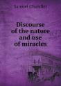 Discourse Of The Nature And Use Of Miracles - Preview