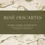 Discourse On Method, Meditations On The First Philosophy, And Principles Of Philosophy - Preview