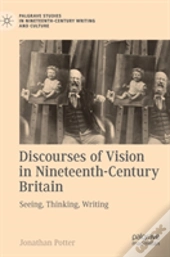 Discourses Of Vision In Nineteenth-Century Britain
