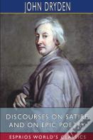 Discourses On Satire And On Epic Poetry (Esprios Classics)