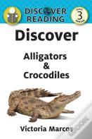 Discover Alligators & Crocodiles
