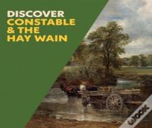Discover Constable & The Hay Wain