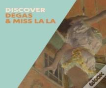 Discover Degas & Miss La La
