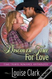 Discover Time For Love (Forward In Time, Book Two)