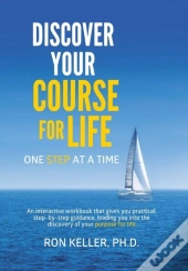 Discover Your Course For Life, One Step At A Time