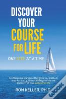 Discover Your Course For Life, One Step At A Time