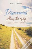 Discoveries Along The Way With Alan Thornhill
