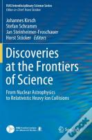 Discoveries At The Frontiers Of Science